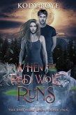 When the Red Wolf Runs (The Red Wolf Saga, #1) (eBook, ePUB) When the Red Wolf Runs (The Red Wolf Saga, #1) (eBook, ePUB)
