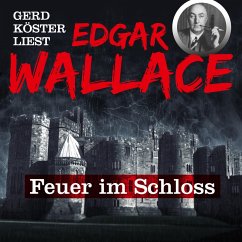 Gerd Köster liest Edgar Wallace Feuer im Schloss (MP3-Download) - Wallace, Edgar