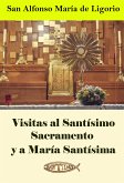 Visitas al Santísimo Sacramento y a María Santísima (eBook, ePUB)