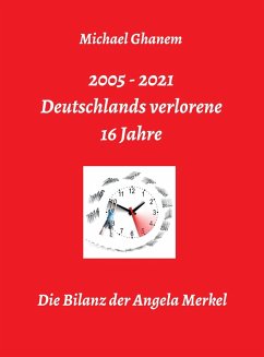 Deutschlands verlorene 16 Jahre (eBook, ePUB) - Ghanem, Michael