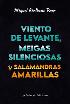 Cover Viento de levante, meigas silenciosas y salamandras amarillas (eBook, ePUB)