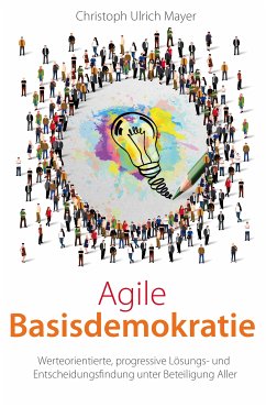 Agile Basisdemokratie (eBook, ePUB) - Mayer, Christoph Ulrich