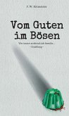 Vom Guten im Bösen (eBook, ePUB)