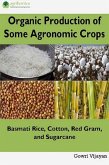 Organic Production of Some Agronomic Crops: Basmati Rice, Cotton, Red Gram and Sugarcane (eBook, ePUB)