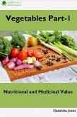Vegetables: Nutritional and Medicinal Value (Part, #1) (eBook, ePUB) Vegetables: Nutritional and Medicinal Value (Part, #1) (eBook, ePUB)