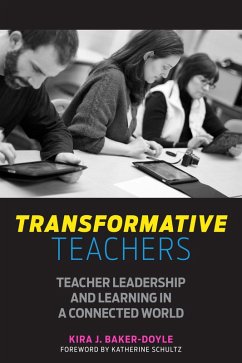 Transformative Teachers (eBook, ePUB) - Baker-Doyle, Kira J.