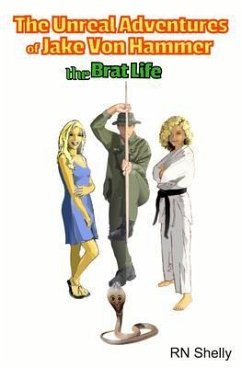 The Unreal Adventures of Jake Von Hammer - The Brat Life (eBook, ePUB)