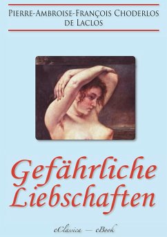 Gefährliche Liebschaften (eBook, ePUB) - Choderlos De Laclos, Pierre-Ambroise-François