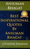 Best Inspirational Quotes By Ansuman Bhagat (Motivational, #1) (eBook, ePUB)
