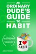 An Ordinary Dude's Guide to Habit... - Bild 1