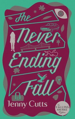 The Never Ending Fall (The Falling Awake Mysteries, #3) (eBook, ePUB) - Cutts, Jenny