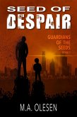Seed of Despair (Guardians of the Seeds, #1) (eBook, ePUB)