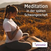 Meditation in der späten Schwangerschaft (MP3-Download)