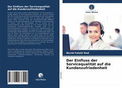 Der Einfluss der Servicequalität auf die Kundenzufriedenheit - Fatehi Rad, Navid