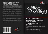 IL DICIOTTESIMO SECOLO: UN PERIODO VIVACE PER IL CONTROLLO DELLA QUALITÀ