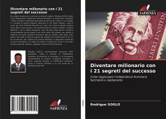 Diventare milionario con i 21 segreti del successo - Soglo, Rodrigue