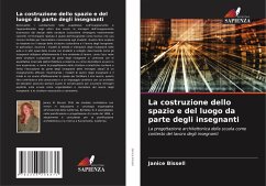 La costruzione dello spazio e del luogo da parte degli insegnanti - Bissell, Janice