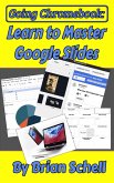 Going Chromebook: Learn to Master Google Slides (eBook, ePUB)