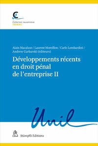 Développements récents en droit pénal de l'entreprise II - Bertossa, Yves; Lüscher, Philipp; Mazou, Miriam