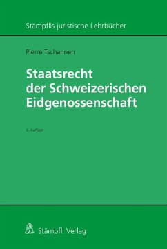 Staatsrecht der Schweizerischen Eidgenossenschaft - Tschannen, Pierre