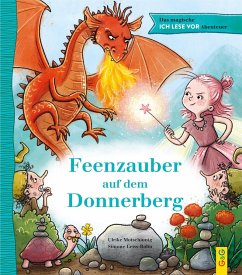 Das magische ICH LESE VOR-Abenteuer: Feenzauber auf dem Donnerberg - Motschiunig, Ulrike