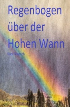 Regenbogen über der Hohen Wann - Friedrich, Rudi