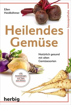 Heilendes Gemüse - Heidböhmer, Ellen