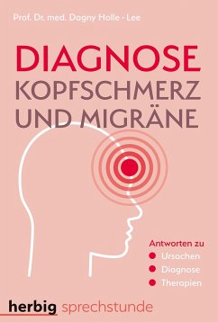 Diagnose Kopfschmerz und Migräne - Holle-Lee, Dagny