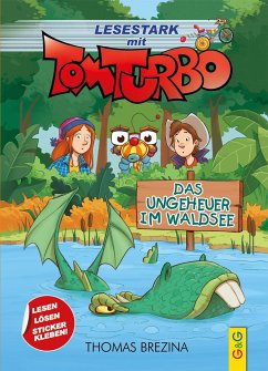 Tom Turbo - Lesestark - Das Ungeheuer im Waldsee - Brezina, Thomas