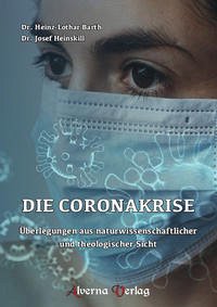 Die Coronakrise - Barth, Heinz-Lothar; Heinskill, Josef