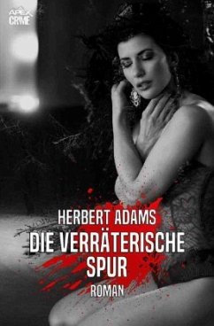 DIE VERRÄTERISCHE SPUR - Adams, Herbert