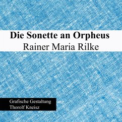 Die Sonette an Orpheus (eBook, ePUB) - Rilke, Rainer Maria