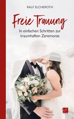 Freie Trauung (eBook, ePUB) - Elcheroth, Ralf