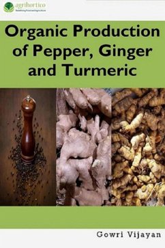 Organic Production of Pepper, Ginger and Turmeric (eBook, ePUB) - Vijayan, Gowri