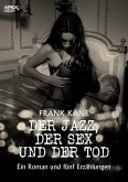DER JAZZ, DER SEX UND DER TOD (eBook, ePUB)