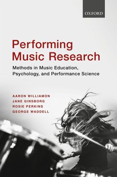 Performing Music Research (eBook, ePUB) - Williamon, Aaron; Ginsborg, Jane; Perkins, Rosie; Waddell, George