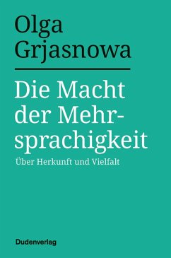 Die Macht der Mehrsprachigkeit (eBook, ePUB) - Grjasnowa, Olga