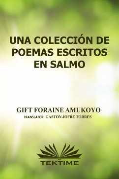 Una Colección De Poemas Escritos En Salmos (eBook, ePUB) - Amukoyo, Gift Foraine