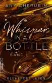 Whisper In A Bottle - Glühendes Leben (eBook, ePUB)