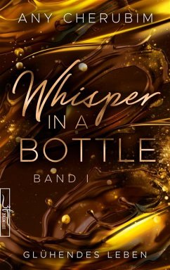 Whisper In A Bottle - Glühendes Leben (eBook, ePUB) - Cherubim, Any