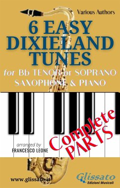 6 Easy Dixieland Tunes - Bb Tenor/Soprano Sax & Piano (complete parts) (fixed-layout eBook, ePUB) - Traditional, American; W. Allen, Thornton; W. Sheafe, Mark