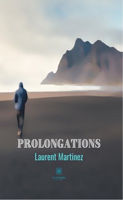 Prolongations (eBook, ePUB) - Martinez, Laurent