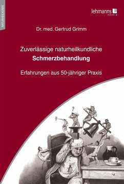 Zuverlässige naturheilkundliche Schmerzbehandlung (eBook, PDF) - Grimm, Gertrud
