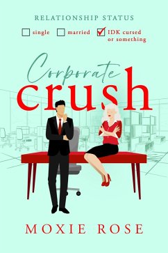 Corporate Crush (Crushed By Love, #2) (eBook, ePUB) - Rose, Moxie