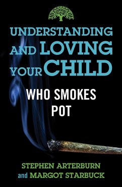 Cover Understanding and Loving Your Child Who Smokes Pot (eBook, ePUB)