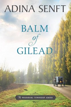 Balm of Gilead (The Whinburg Township Amish, #6) (eBook, ePUB) - Senft, Adina