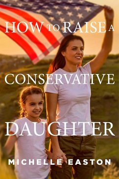 Cover How to Raise a Conservative Daughter (eBook, ePUB)