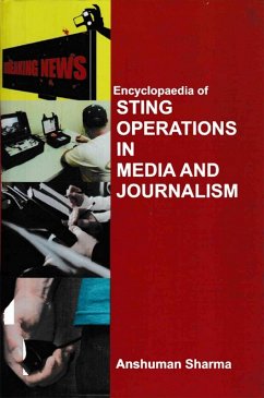 Encyclopaedia of Sting Operations in Media and Journalism (eBook, ePUB) - Sharma, Anshuman