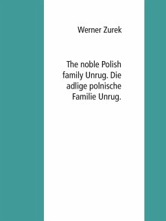 The noble Polish family Unrug. Die adlige polnische Familie Unrug. (eBook, ePUB)