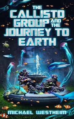 Cover The Callisto Group and the Journey to Earth (The Callisto Series) (eBook, ePUB)
